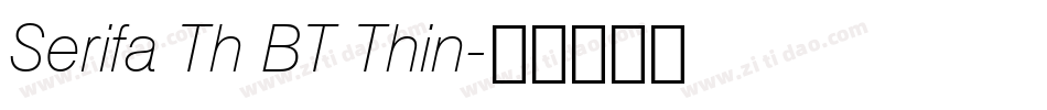 Serifa Th BT Thin字体转换